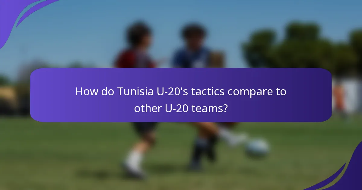 How do Tunisia U-20's tactics compare to other U-20 teams?