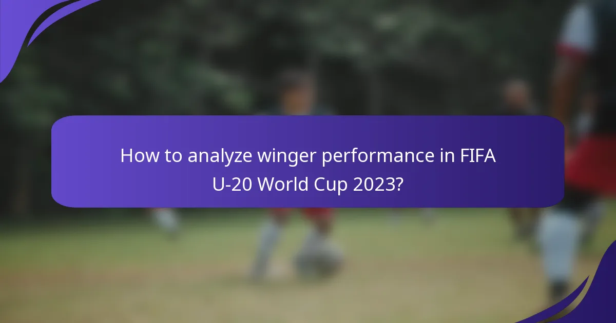 How to analyze winger performance in FIFA U-20 World Cup 2023?